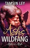 Ashs Wildfang (Alphas in Alaska, Band 4) - Tamsin Ley Übersetzer: Franziska Popp 