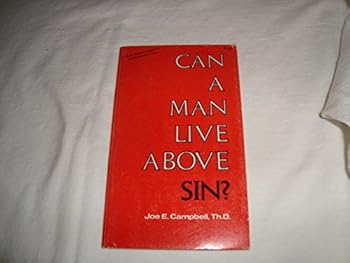 Unknown Binding Can a Man Live Above Sin? Book