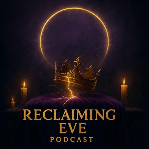 Reclaiming Eve Podcast cover art
