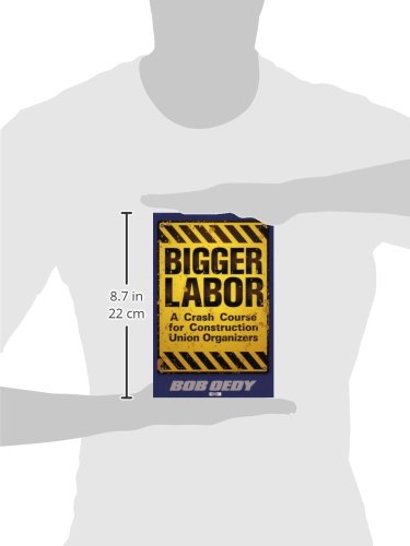 Bigger Labor; A Crash Course for Construction Union Organizers