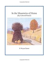 In the Mountains of Home: (By colored pencil) 1979617643 Book Cover