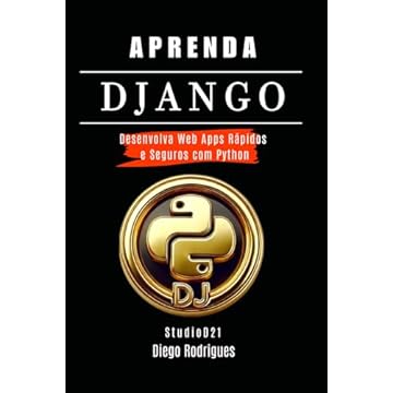 Capa do livro APRENDA DJANGO: Desenvolva Web Apps Rápidos e Seguros com Python (FRAMEWORKS WEBDEV) (Portuguese Edition)