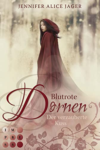 Blutrote Dornen. Der verzauberte Kuss