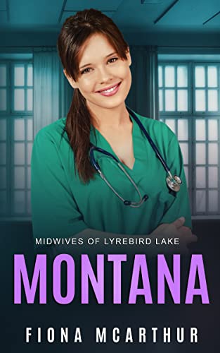 Montana (Midwives of Lyrebird Lake Book 1)