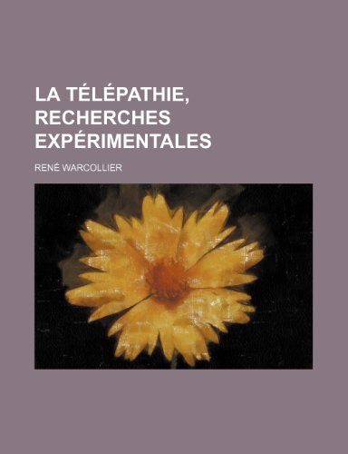 La Telepathie, Recherches Experimentales La Telepathie, Recherches Experimentales