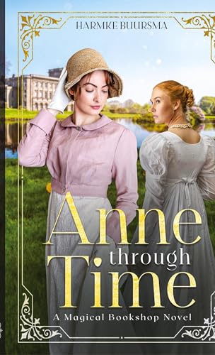 Anne Through Time: A Magical Bookshop Novel
