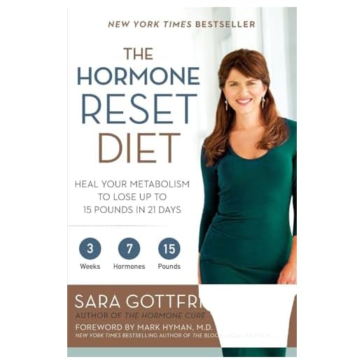 The Hormone Reset Diet: Heal Your Metabolism to Lose Up to 15 Pounds in 21 Days―Three-Week Program for Rapid Weight Loss
