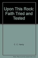 Upon This Rock: Faith Tried and Tested 1930119062 Book Cover