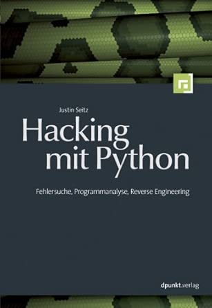 Hacking mit Python: Fehlersuche, Programmanalyse, Reverse Engineering book cover