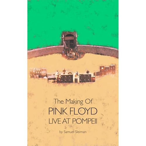 The Making Of Pink Floyd Live At Pompeii by Samuel Sleiman episode artwork