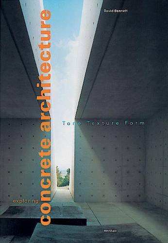 Concrete Architecture: Tone, Texture, Form (BIRKHÄUSER)