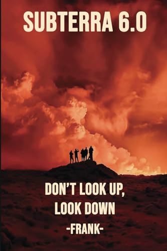 SUBTERRA 6.0: DON'T LOOK UP, LOOK DOWN (REALITY CHECK - FRANK)