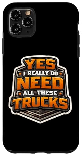 Yes I Really Do Need All These Trucks Collector �L�b�Y �{�[�C�Y �X�}�z�P�[�X iPhone 11 Pro Max �p