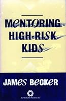 Mentoring High-Risk Kids 1562460927 Book Cover