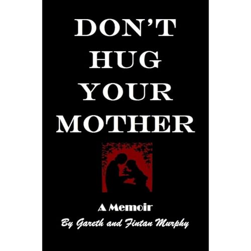 Don't Hug Your Mother by Fintan Murphy, Gareth Murphy episode artwork