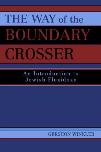 The Way of the Boundary Crosser: An Introduction to Jewish Flexidoxy