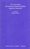 Per una storia dei santuari cristiani d'Italia: approcci regionali 8815087893 Book Cover