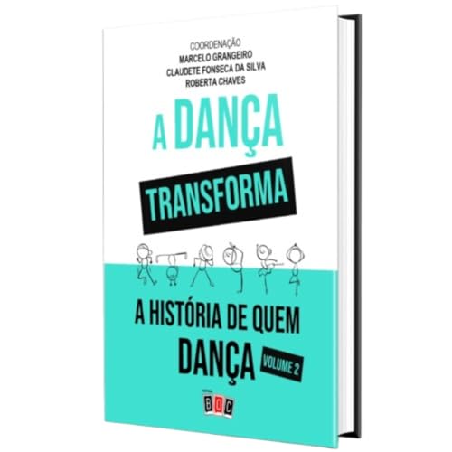 A Dança Transforma a História de Quem Dança - Volume 2