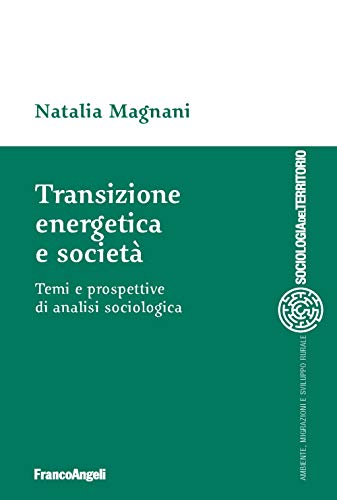 Transizione energetica e società. Temi e prospettive di analisi sociolog