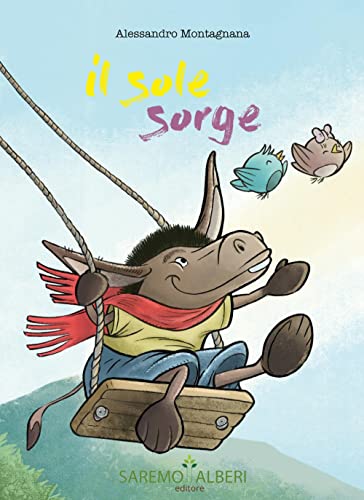 Il Sole Sorge. Ediz. Illustrata