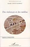  Des violences et des médias de Isabelle Garcin-Marrou (25 juillet 2007) Broché