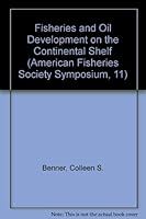 Fisheries and Oil Development on the Continental Shelf (American Fisheries Society Symposium, 11) 0913235733 Book Cover