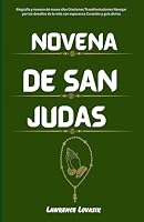 Novena de san judas ( Spanish Edition): Biografía y novena de nueve días Oraciones Transformaciones Navegar por los desafíos de la vida con esperanza ... y guía divina (Renovación Espiritual Novena) B0CPYPSGDJ Book Cover