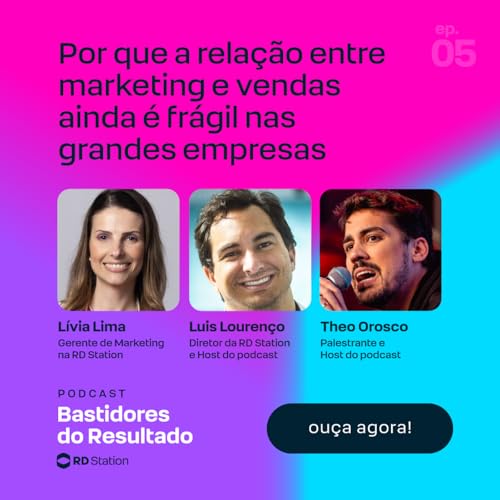 Por que a rela&ccedil;&atilde;o entre marketing e vendas ainda &eacute; fr&aacute;gil nas grandes empresas | Ep. #5