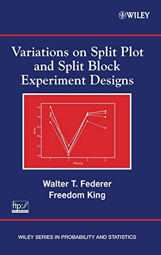 Variations on Split Plot and Split Block Experiment Designs: 654 (Wiley Series in Probability and Statistics) view 2