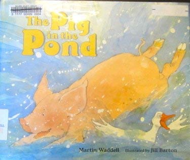 The Pig in the Pond: Waddell, Martin, Barton, Jill: 9781564020505 ...