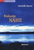  Club Taschenbuch ~ Riskante Nähe : Roman ;