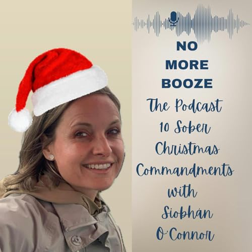 10 Sober Commandments for a Joyful Christmas with Siobh&aacute;n O'Connor