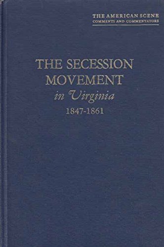 The Secession Movement In Virginia, 1847-1861 0306718995 Book Cover