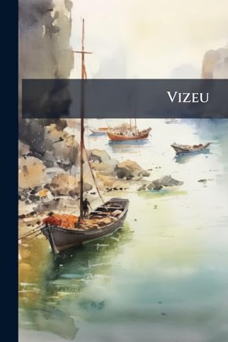 Vizeu: Apontamentos Históricos, Volumes 1-2 (Portuguese Edition)