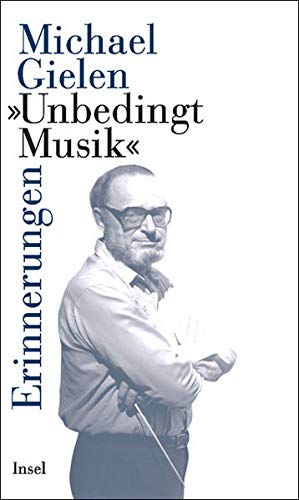 »Unbedingt Musik«: Erinnerungen »Unbedingt Musik«: Erinnerungen