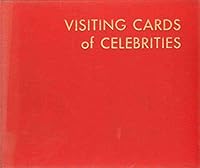 VISITING CARDS OF CELEBRITIES Often Illustrated by Memorial Postage Stamps B0000EE0CC Book Cover