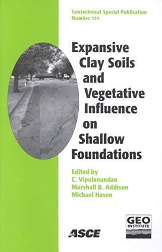 Expansive Clay Soils and Vegetative Influence on Shallow Foundations: Proceedings of Geo Institute S