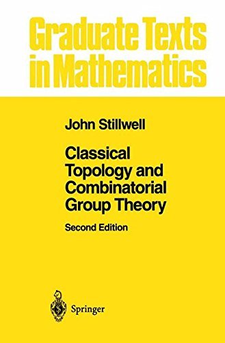 Classical Topology and Combinatorial Group Theory (Graduate Texts in Mathematics Book 72) (v)
