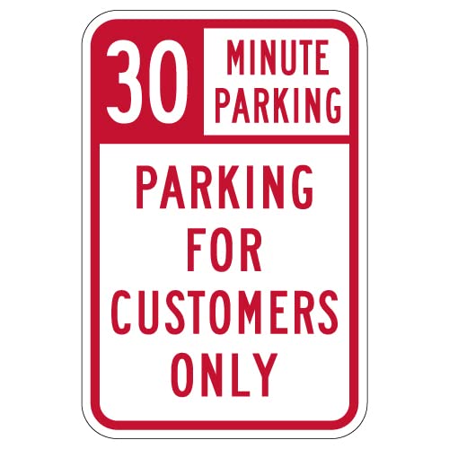 STOPSignsAndMore - 30 Minute Parking For Customers Only Sign - 12x18 (Red) - Reflective | Rust Free Aluminum