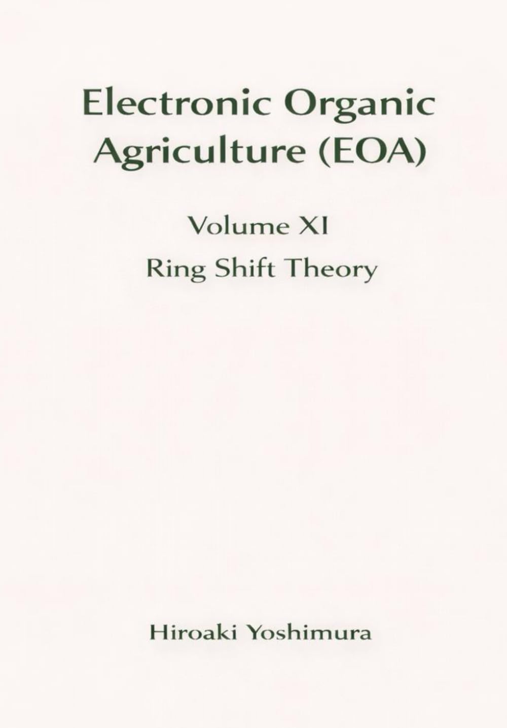 Electronic Organic Agriculture (EOA) Volume XI: Ring Shift Theory