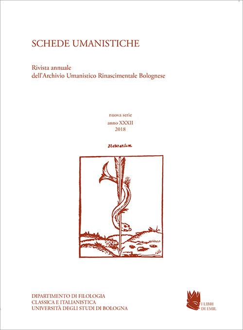 Schede umanistiche. Rivista annuale dell'Archivio Umanistico Rinascimentale Bolognese. Nuova serie (2018) (Vol. 32)