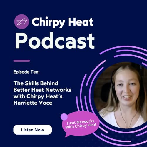 The Skills Behind Better Heat Networks with Chirpy Heat's Harriette Voce