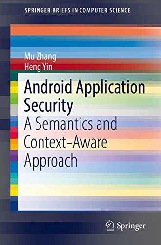 Android Application Security: A Semantics and Context-aware Approach (Springerbriefs in Computer Science) view 2