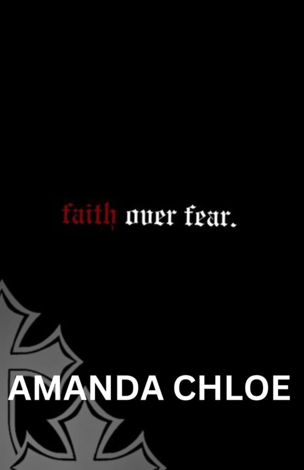 Faith Over Fear