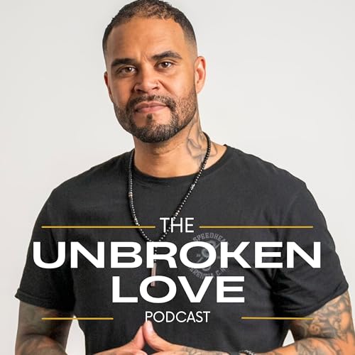 Unbroken Love | Dating & Relationships. Sex & Love. cover art