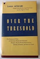 Over The Threshold: The Discourses of Diane on Intuitions, Disease and Destruction, Religion, The Sub-Worlds, Reincarnation, Alchemy of Finance, and Secret of Youth B00AB12PAG Book Cover