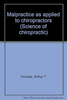 Unknown Binding Malpractice as applied to chiropractors (Science of chiropractic) Book