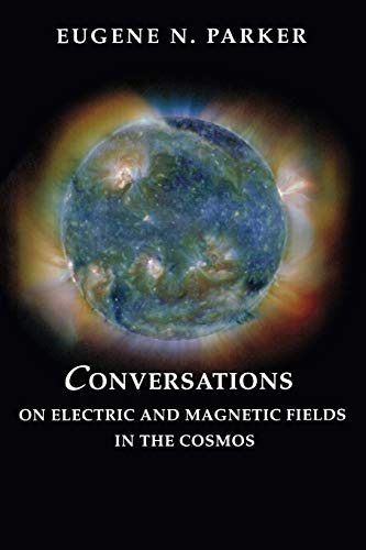 Télécharger Conversations on Electric and Magnetic Fields in the Cosmos Livre eBook France