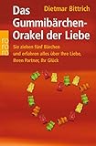 Das Gummibärchen-Orakel der Liebe: Sie ziehen fünf Bärchen und erfahren alles über Ihre Liebe, Ihren Partner, Ihr Glück - Dietmar Bittrich