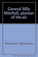 General Billy Mitchell, pioneer of the air B0007DP1H2 Book Cover